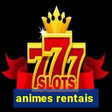 animes rentais